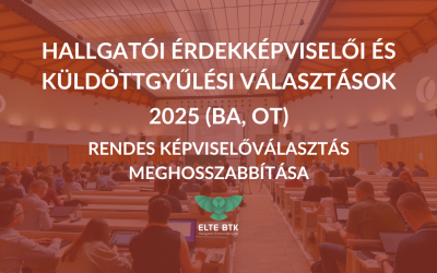 ELTE BTK HÖK Hallgatói Érdekképviselői és Küldöttgyűlési Választások 2025 (BA, OT) – meghosszabbítás