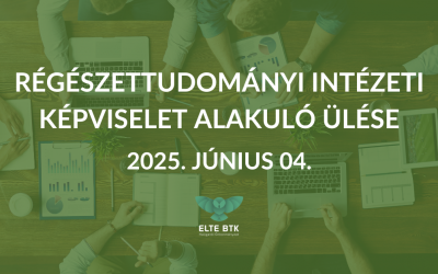 Régészettudományi Intézeti Képviselet alakuló ülése