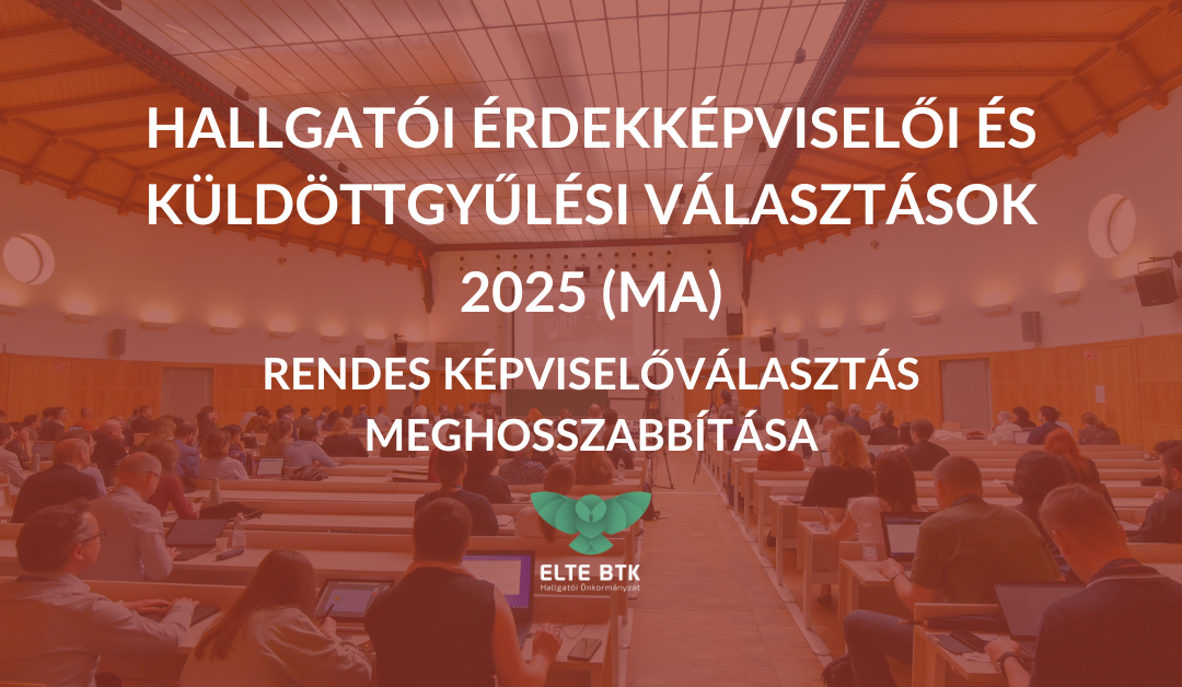 ELTE BTK HÖK Hallgatói Érdekképviselői és Küldöttgyűlési Választások 2025 (MA) – meghosszabbítás